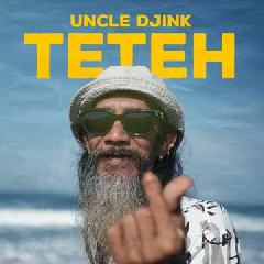 Uncle Djink - Teteh (Reggae)